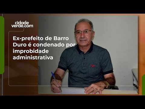 Ex-prefeito de Barro Duro é condenado por improbidade administrativa
