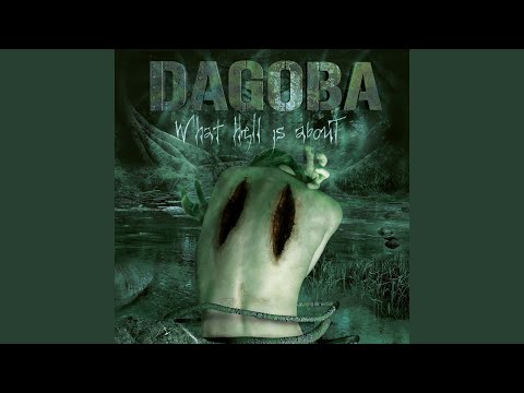 What Hell Is About - Dagoba