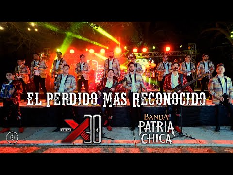Grupo X30 Ft. Banda Patria Chica - El Perdido más reconocido