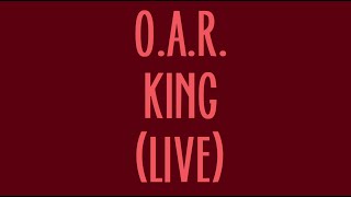O.A.R. - King (Live)