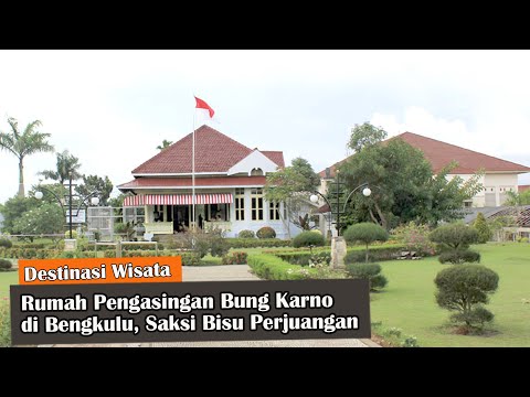 NAPAK TILAS RUMAH PENGASINGAN BUNG KARNO DI BENGKULU