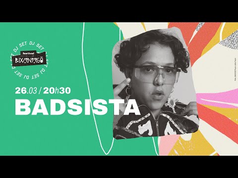 Bad Sista (DJ Set) Live Festival BixaNagô