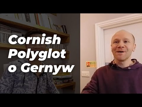 Polyglot o Gernyw efo Cymraeg Perffaith / A Cornish Polyglot with Perfect Welsh