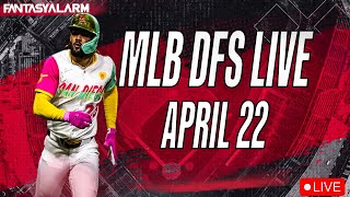 MLB DFS DraftKings Live | DraftKings April 22 Main Slate | MLB DFS Lineups