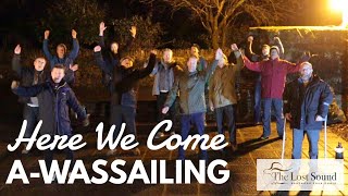 The Lost Sound Folk Choir - Here We Come A-Wassailing
