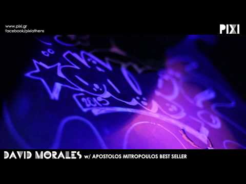 PIXI & MAGNA PRESENT : Dj DAVID MORALES w/ APOSTOLOS MITROPOULOS & BEST SELLER