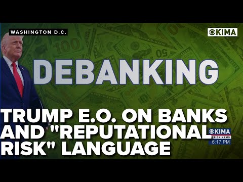The Trump Administration trying to combat "Debanking" and ...