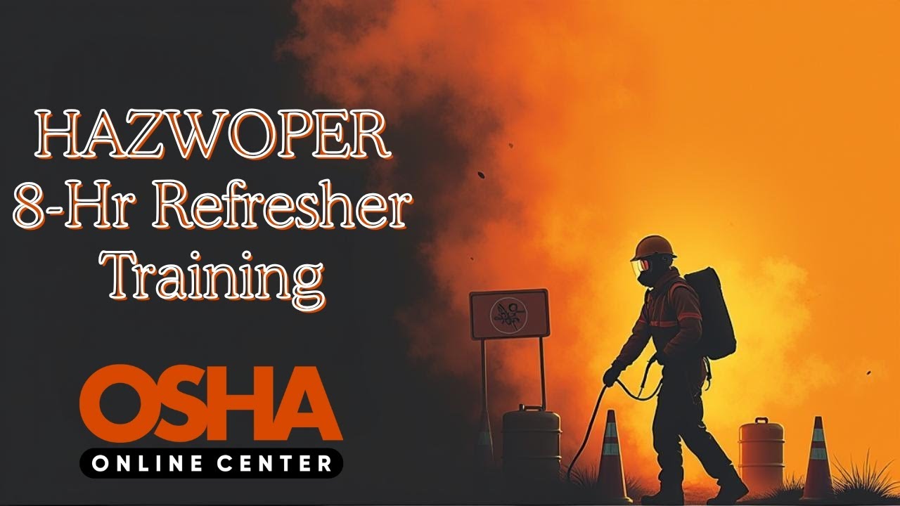 HAZWOPER 8-Hr Refresher Training | Hazardous Environments | Online Training Certificate
