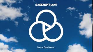 Basement Jaxx - &quot;Never Say Never&quot; feat. ETML - Capital Xtra Radio Rip