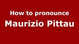 How to pronounce Maurizio Pittau