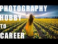 Photography HOBBY turned CAREER - Why do some fail?