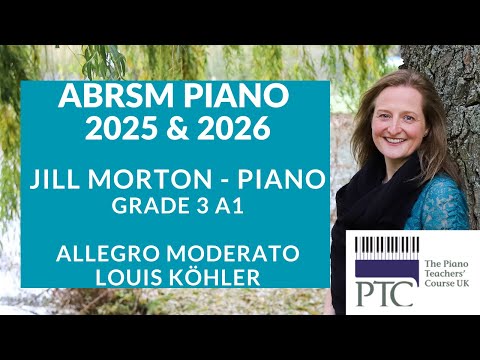 Allegro Moderato - L. Köhler, ABRSM 2025 & 2026 A1 Grade 3, Jill Morton - piano