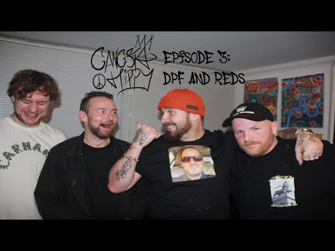 Gangsta Hippy Podcast #3 DPF & Reds