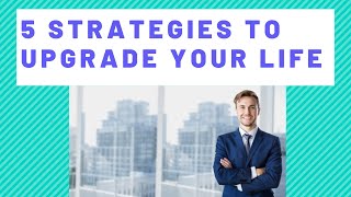 5 Strategies to Upgrade Your Financial Life