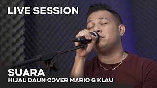 Download lagu HIJAU DAUN - Suara [MGK LIVE SESSION] mp3