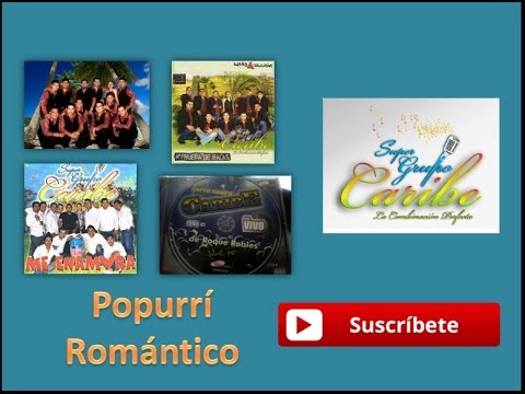 Popurrí Romántico | Súper Grupo Caribe