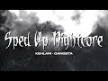 Sped Up Nightcore Gangsta Kehlani Sped Up Version