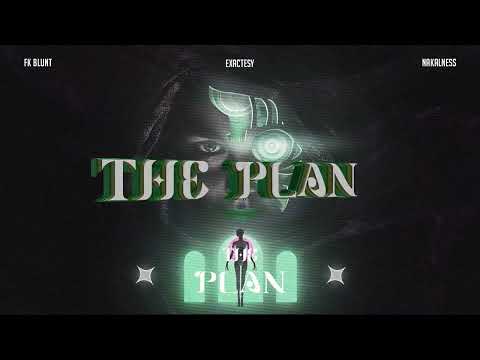 Exactesy - THE PLAN (with FK Blunt & Nakalness)(Visualiser)
