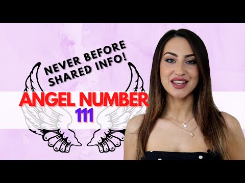 111 ANGEL NUMBER - Never Before Shared Info!