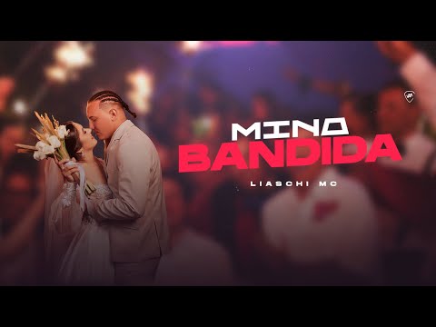 LIASCHI MC - MINA BANDIDA