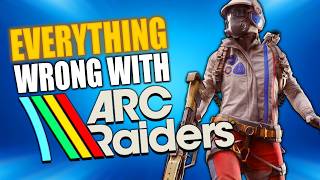 Everything Wrong With Arc Raiders