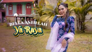 Download lagu YA RAYA - BELLA ASTILLAH mp3