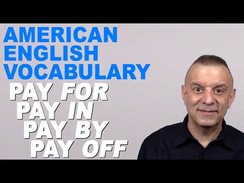 Preposiciones en la gramática inglesa: Pay FOR, Pay BY, Pay IN, Pay OFF
