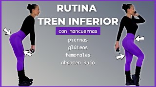 TREN INFERIOR CON MANCUERNAS | Ejercicios para glúteos piernas y abdomen | Tonifica y quema grasa