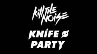 Knife Party - Sleaze (Kill The Noise LOG Mix)