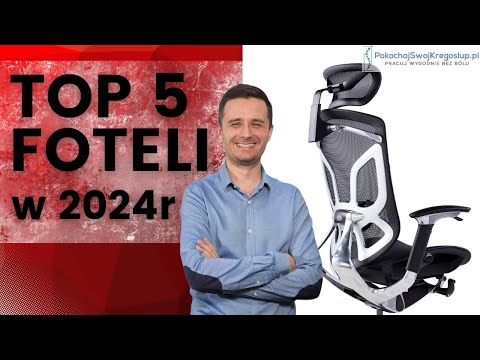 Ranking najlepszych foteli ergonomicznych w 2024r. 👉TOP 5 foteli biurowych od 1000 zł-5000 zł