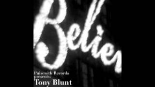 Tony Blunt - Something To Believe In