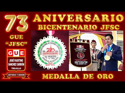 GUE JFSC 2025  - 73 ANIVERSARIO - "Gran Unidad Escolar" JFSC - "MEDALLA DE ORO"