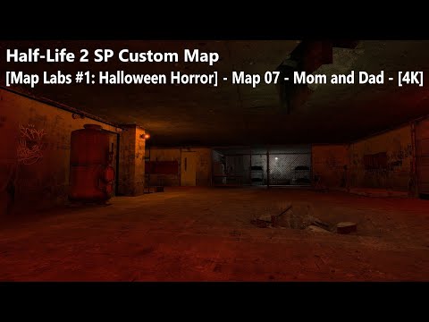Half-Life 2 - [Map Labs #1: Halloween Horror] - Map 07 - Mom and Dad - [4K]