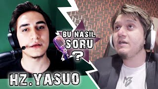 HAZRETİ YASUO ile BU NASIL SORU? - NEDEN BAN YED�