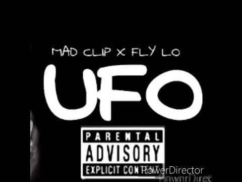 Mad Clip Ft. Fly lo - UFO - Official Audio Release