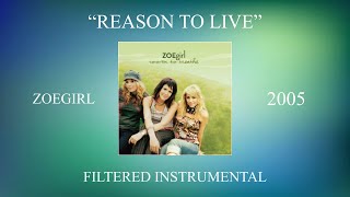 ZOEgirl - Reason To Live (Filtered Instrumental)