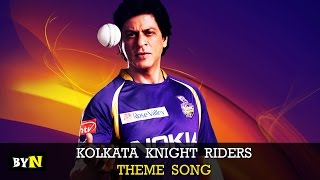 BYN : Kolkata Knight Riders Theme Song