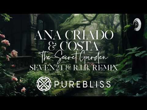 SUNDAY CHILL PICK: Ana Criado & Costa - The Secret Garden (Seven24 & R.I.B. Remix) [PureBliss]
