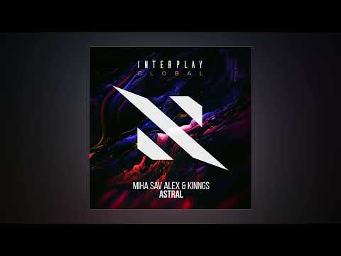 Miha Sav Alex & Kinngs - Astral (Extended Mix)