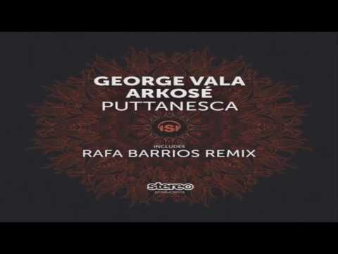 George Vala, Arkose - Puttanesca Rafa Barrios Remix