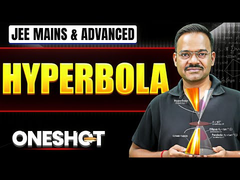 HYPERBOLA in One Shot: All Concepts & PYQs Covered | JEE Main & Advanced