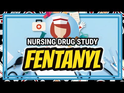 FENTANYL NURSING DRUG STUDY | NURSING PHARMACOLOGY | NEIL GALVE