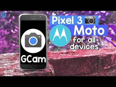 Pixel 3 Google Camera For All Moto Devices - Moto G5 (Plus), G5S (Plus), G6 (Plus), G4 (Plus)