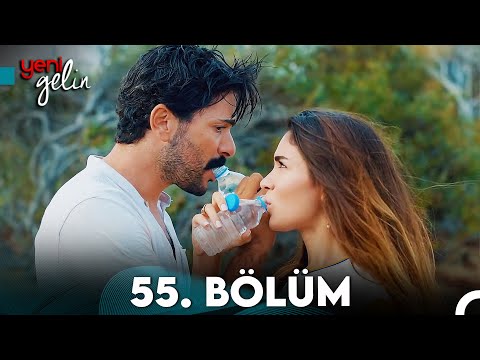 Yeni Gelin 55. Bölüm