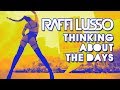 RAFFI LUSSO - THINKING ABOUT THE DAYS (Official Video)