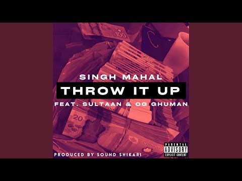 Throw It Up (feat. Sultaan & OG Ghuman)