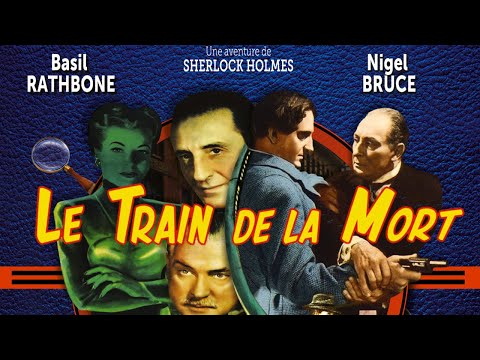 LE TRAIN DE LA MORT - Un film de Roy William Neill