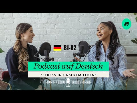 Dialoge B1-B2 | Podcast Auf Deutsch "der Stress" 05