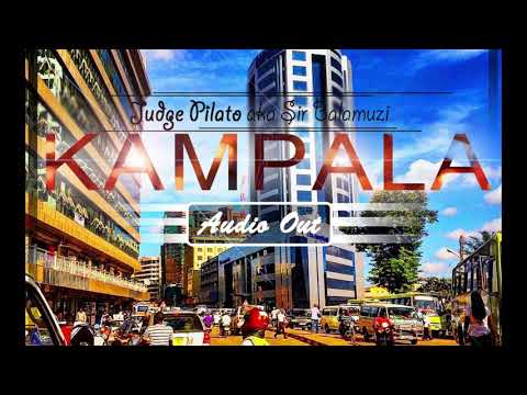 Kampala By Judge Pilato [Official Audio ] aka Sir Balamuzi