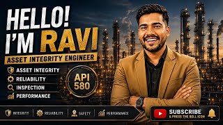 Hello, I’m Ravi | Asset Integrity Engineer | Welcome to Ravi Refinery 
